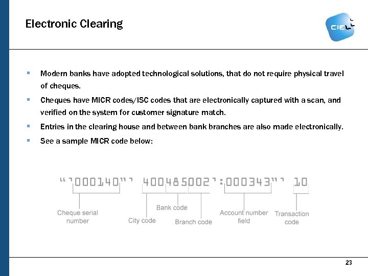 Electronic Clearing § Modern banks have adopted technological solutions, that do not require physical