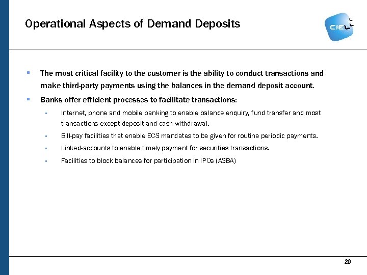 Operational Aspects of Demand Deposits § The most critical facility to the customer is