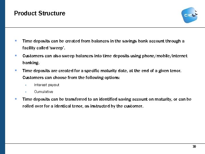 Product Structure § Time deposits can be created from balances in the savings bank