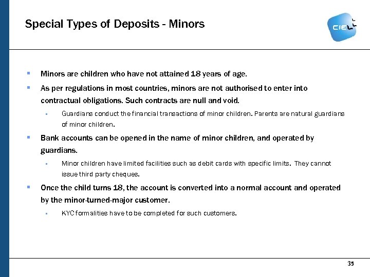 Special Types of Deposits - Minors § Minors are children who have not attained