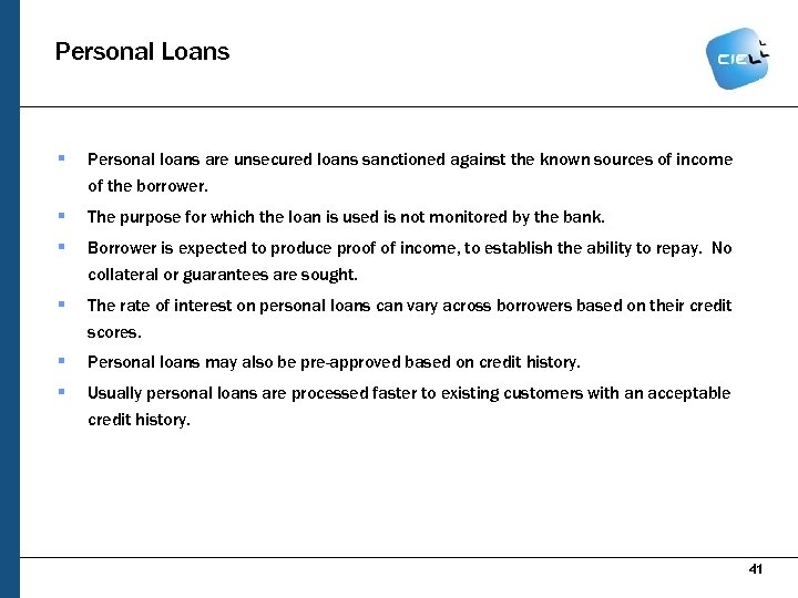 Personal Loans § Personal loans are unsecured loans sanctioned against the known sources of