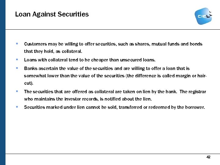 Loan Against Securities § Customers may be willing to offer securities, such as shares,