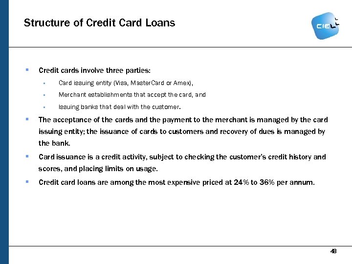 Structure of Credit Card Loans § Credit cards involve three parties: § Card issuing