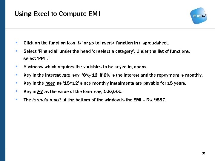 Using Excel to Compute EMI § Click on the function icon ‘fx’ or go