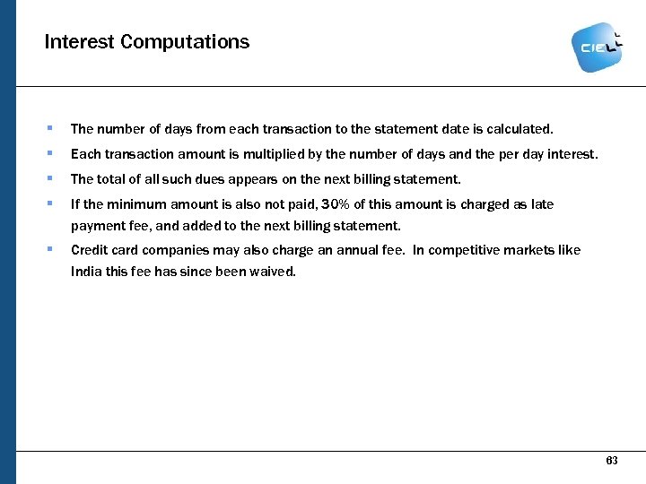 Interest Computations § The number of days from each transaction to the statement date