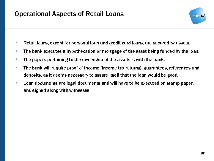Operational Aspects of Retail Loans § Retail loans, except for personal loan and credit