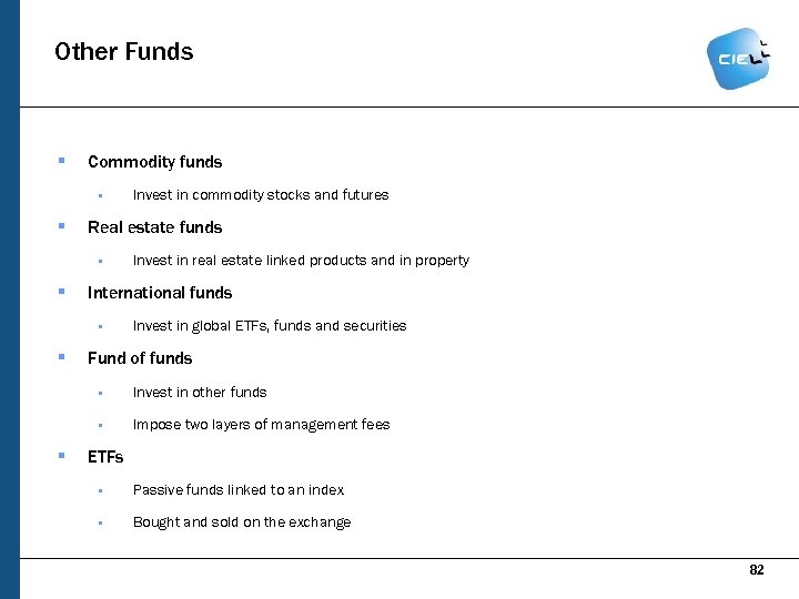 Other Funds § Commodity funds § § Real estate funds § § Invest in