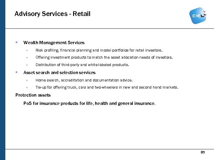 Advisory Services - Retail § Wealth Management Services § § Offering investment products to
