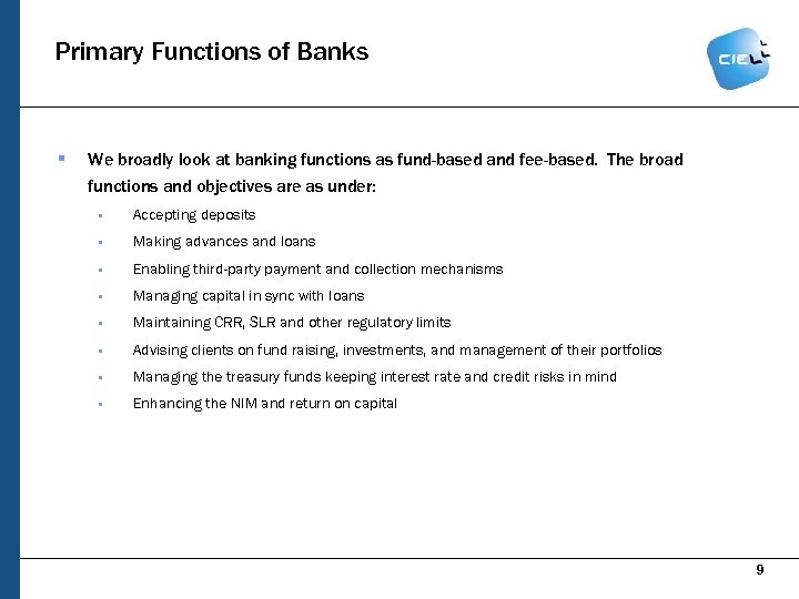 Primary Functions of Banks § We broadly look at banking functions as fund-based and