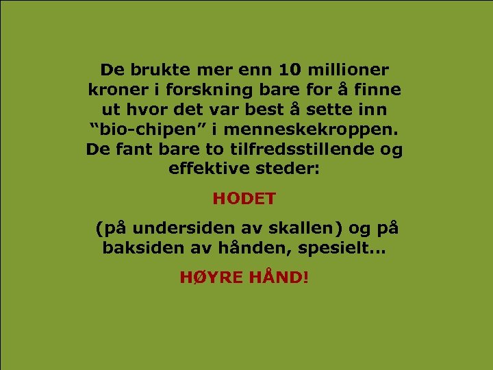 De brukte mer enn 10 millioner kroner i forskning bare for å finne ut