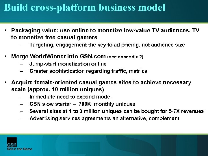 Build cross-platform business model • Packaging value: use online to monetize low-value TV audiences,
