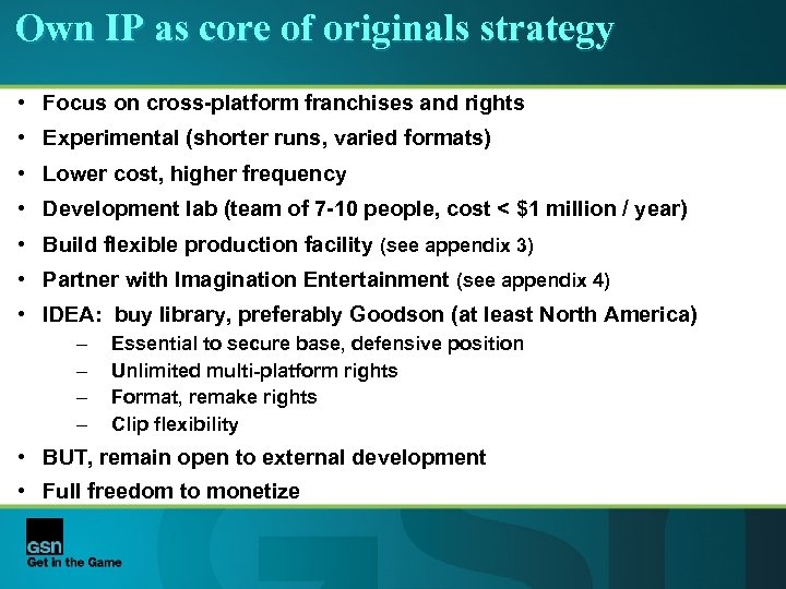 Own IP as core of originals strategy • Focus on cross-platform franchises and rights