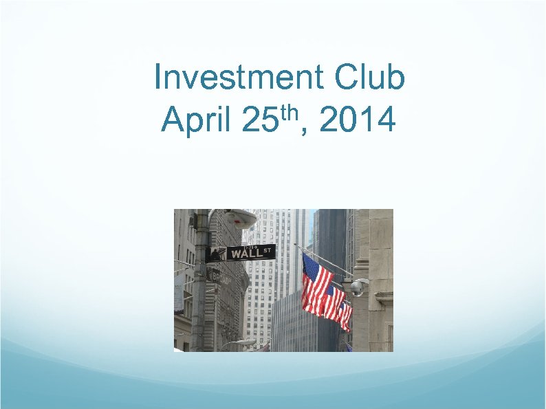 Investment Club th, 2014 April 25 