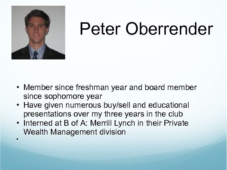 Peter Oberrender • Member since freshman year and board member since sophomore year •