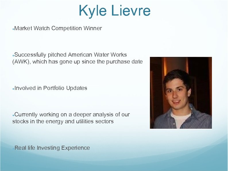Kyle Lievre Market Watch Competition Winner Successfully pitched American Water Works (AWK), which has