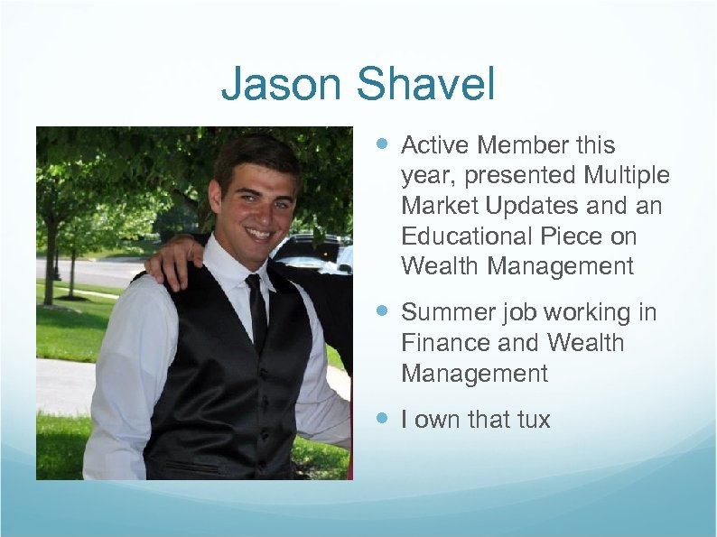 Jason Shavel Active Member this year, presented Multiple Market Updates and an Educational Piece
