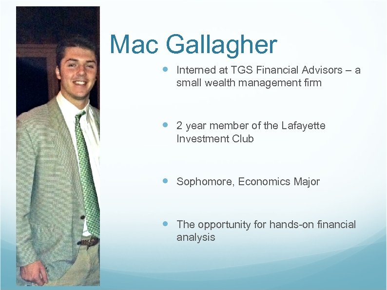 Mac Gallagher Interned at TGS Financial Advisors – a small wealth management firm 2