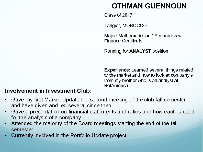 OTHMAN GUENNOUN Class of 2017 Tangier, MOROCCO Major: Mathematics and Economics w Finance Certificate