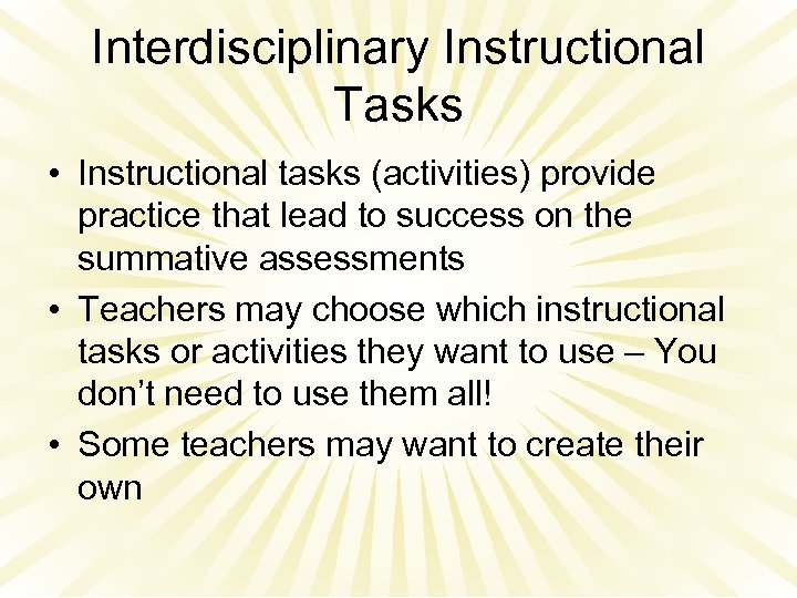 Interdisciplinary Instructional Tasks • Instructional tasks (activities) provide practice that lead to success on