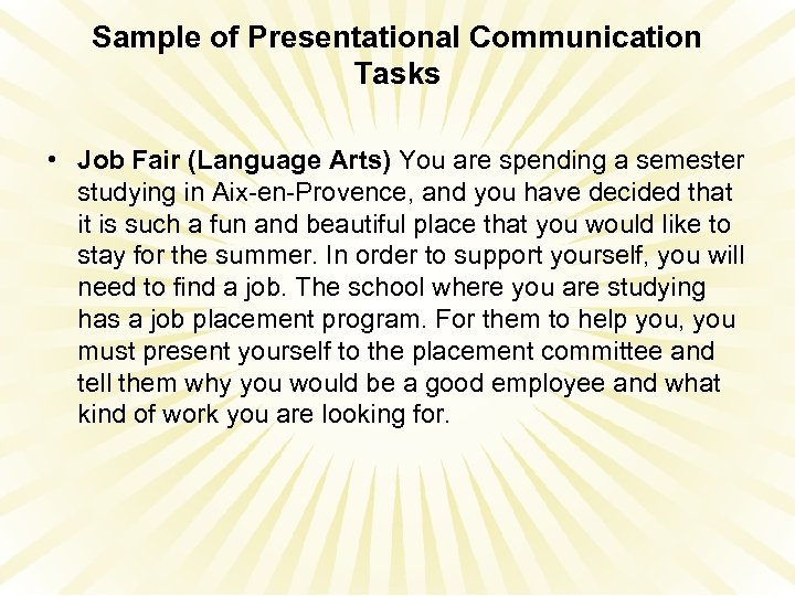 Sample of Presentational Communication Tasks • Job Fair (Language Arts) You are spending a