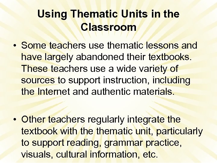 Using Thematic Units in the Classroom • Some teachers use thematic lessons and have
