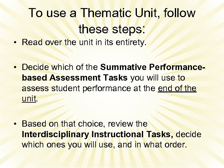 To use a Thematic Unit, follow these steps: • Read over the unit in