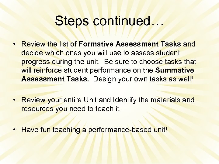 Steps continued… • Review the list of Formative Assessment Tasks and decide which ones