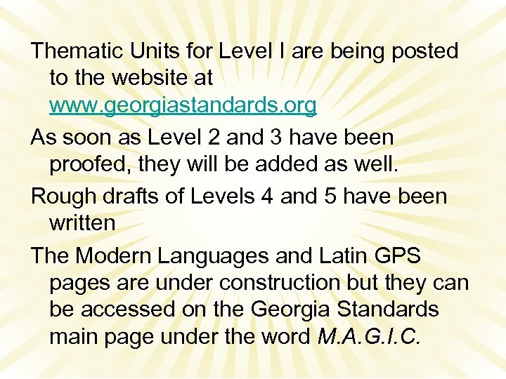 Thematic Units for Level I are being posted to the website at www. georgiastandards.