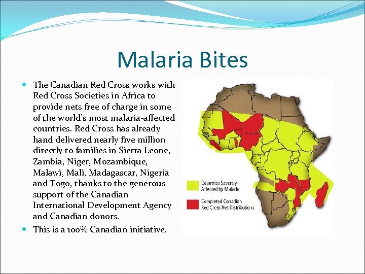 Malaria Bites The Canadian Red Cross works with Red Cross Societies in Africa to
