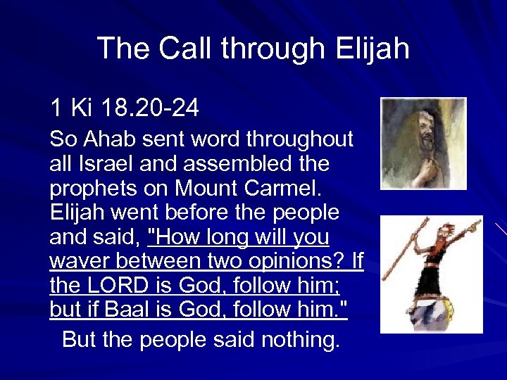 The Call through Elijah 1 Ki 18. 20 -24 So Ahab sent word throughout