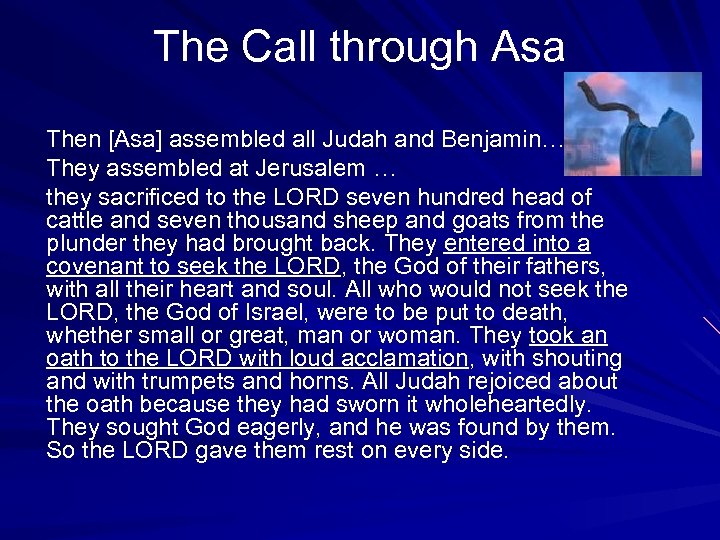 The Call through Asa Then [Asa] assembled all Judah and Benjamin… They assembled at