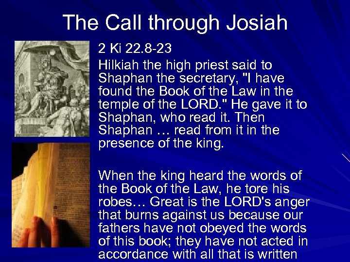 The Call through Josiah 2 Ki 22. 8 -23 Hilkiah the high priest said