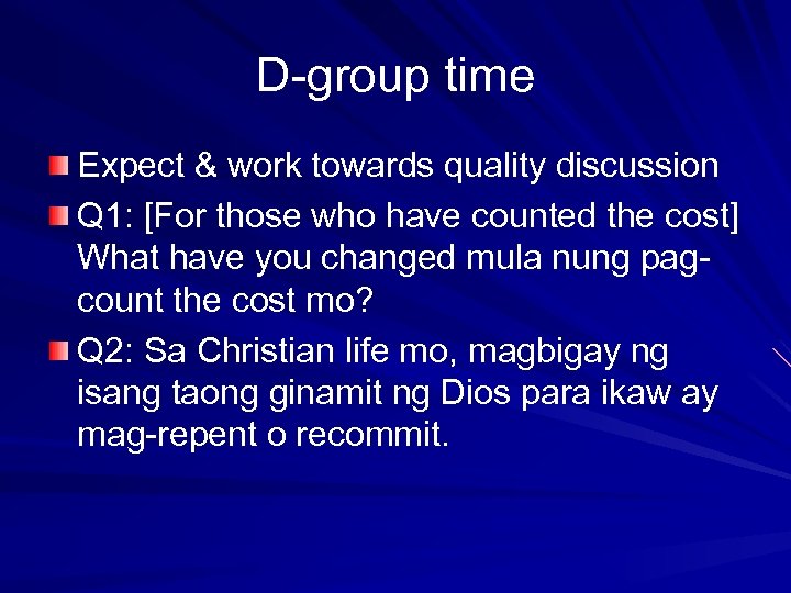 D-group time Expect & work towards quality discussion Q 1: [For those who have
