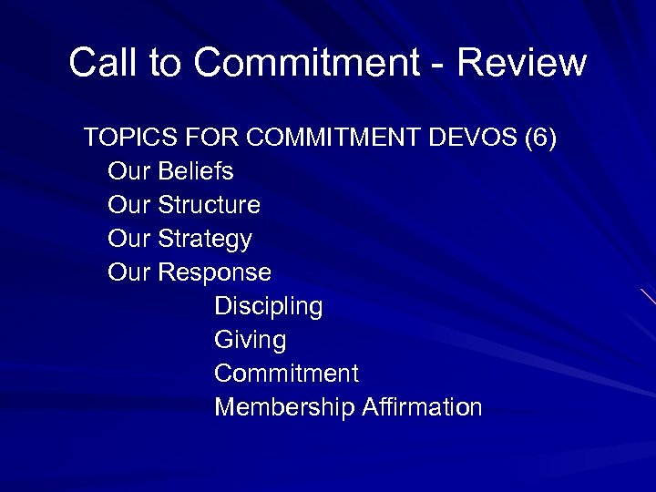 Call to Commitment - Review TOPICS FOR COMMITMENT DEVOS (6) Our Beliefs Our Structure