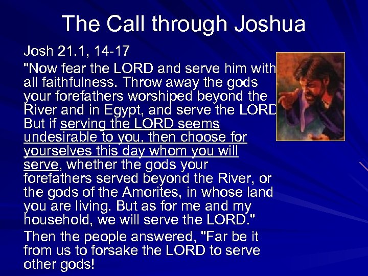 The Call through Joshua Josh 21. 1, 14 -17 "Now fear the LORD and