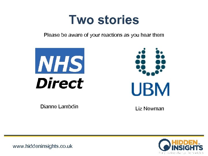 Two stories Please be aware of your reactions as you hear them Dianne Lambdin