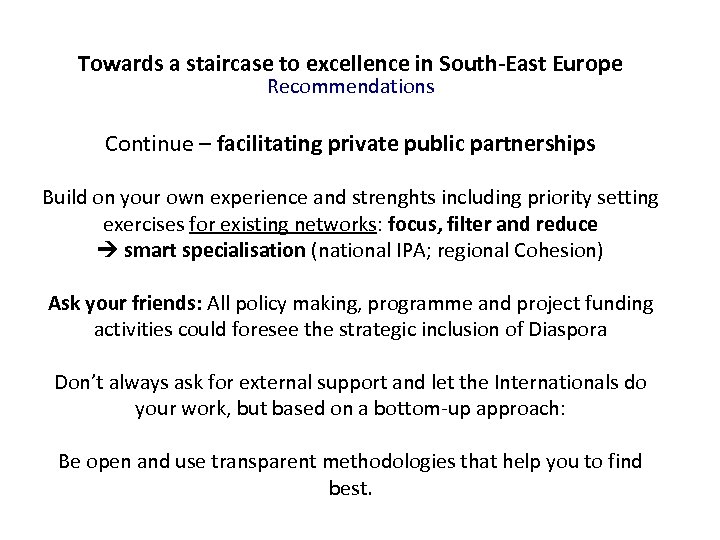 Towards a staircase to excellence in South-East Europe Recommendations Continue – facilitating private public