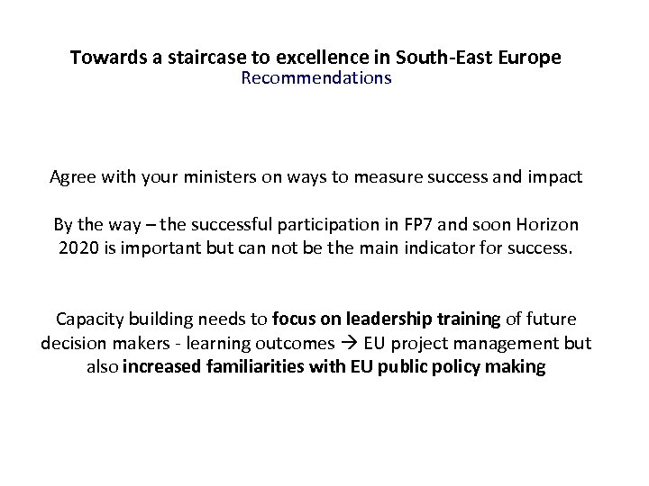 Towards a staircase to excellence in South-East Europe Recommendations Agree with your ministers on