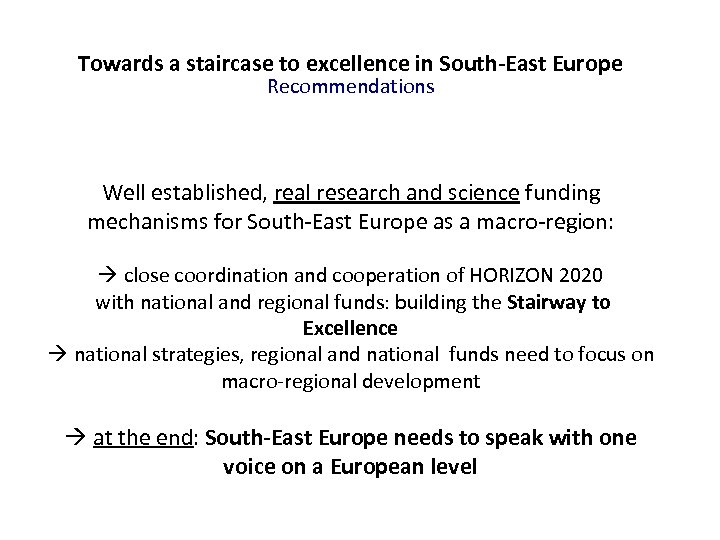Towards a staircase to excellence in South-East Europe Recommendations Well established, real research and