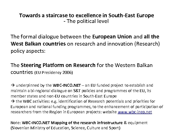 Towards a staircase to excellence in South-East Europe - The political level The formal