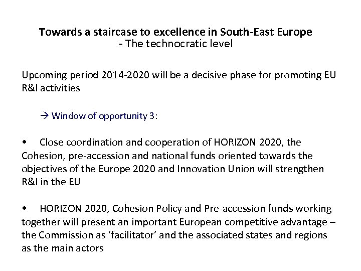 Towards a staircase to excellence in South-East Europe - The technocratic level Upcoming period
