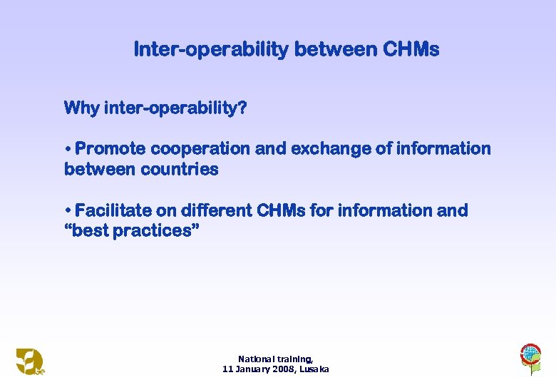 Inter-operability between CHMs Why inter-operability? • Promote cooperation and exchange of information between countries