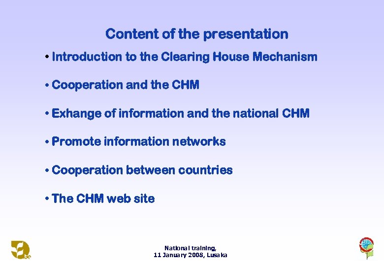 Content of the presentation • Introduction to the Clearing House Mechanism • Cooperation and