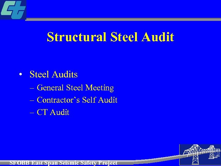 Structural Steel Audit • Steel Audits – General Steel Meeting – Contractor’s Self Audit