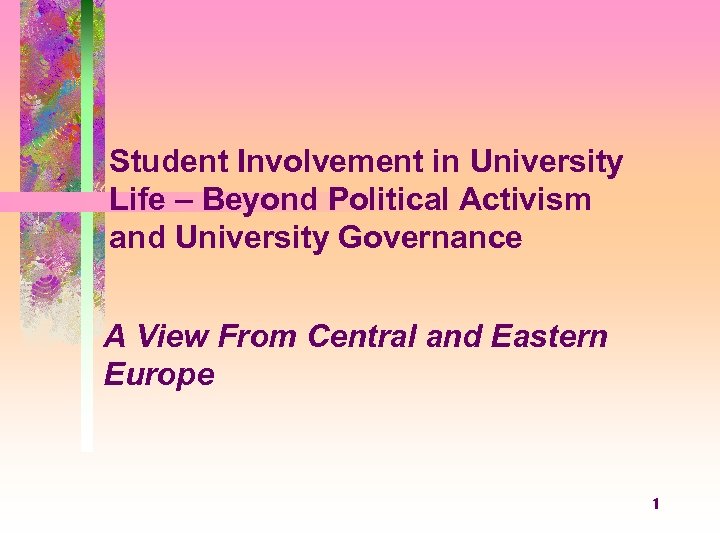 Student Involvement in University Life – Beyond Political Activism and University Governance A View