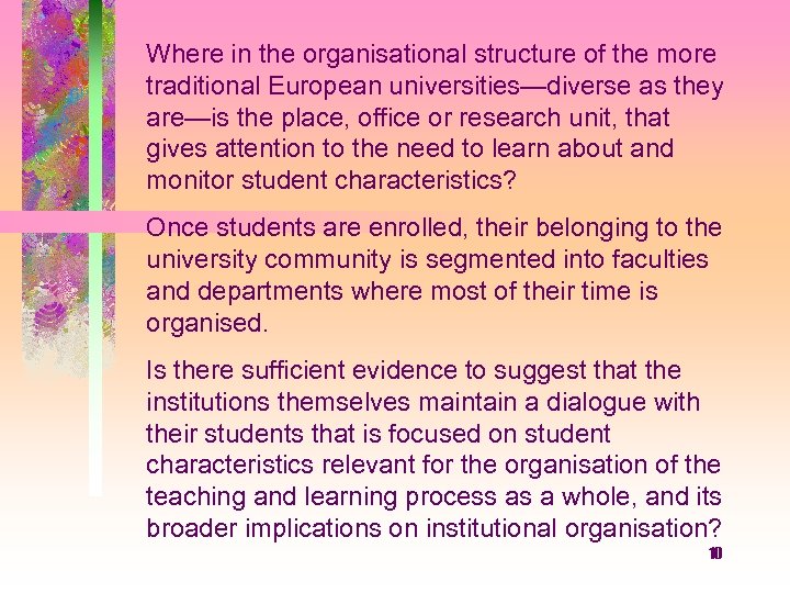 Where in the organisational structure of the more traditional European universities—diverse as they are—is