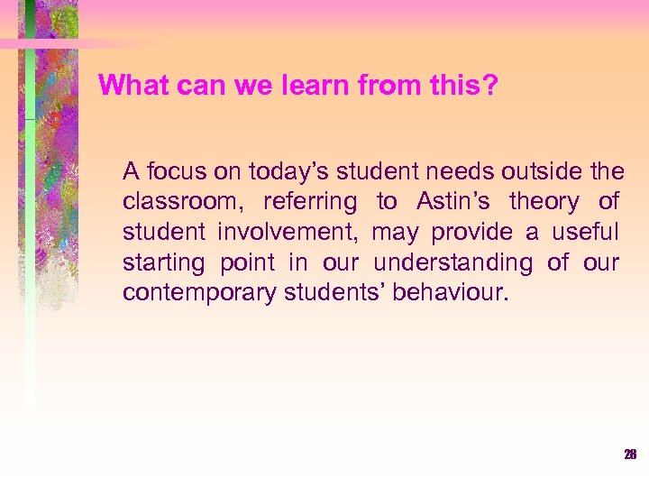 What can we learn from this? A focus on today’s student needs outside the