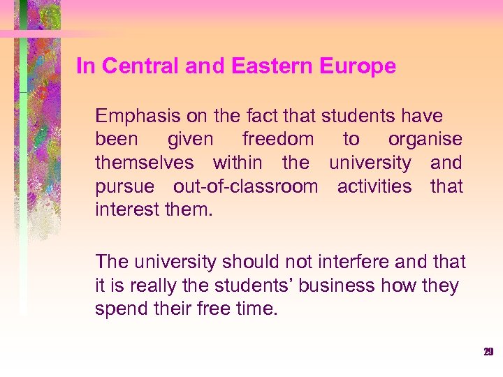 In Central and Eastern Europe Emphasis on the fact that students have been given