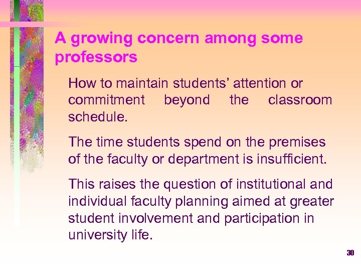 A growing concern among some professors How to maintain students’ attention or commitment beyond