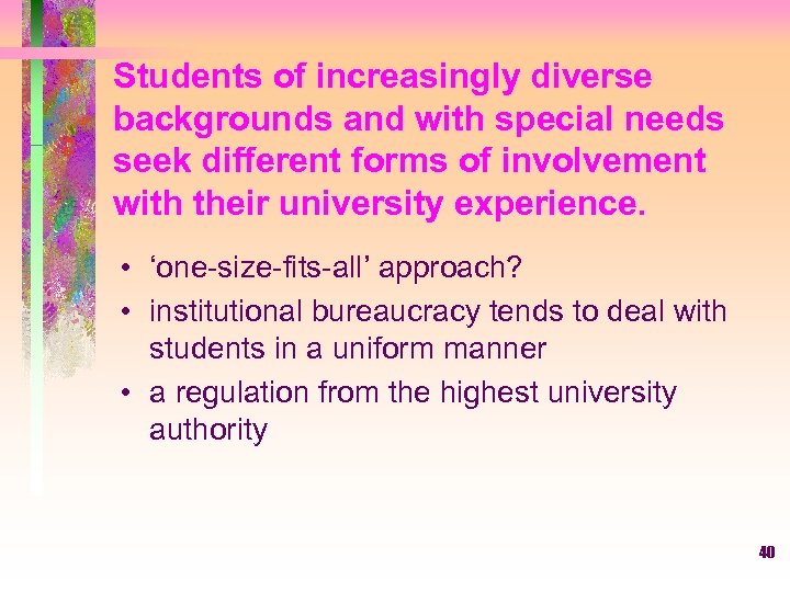 Students of increasingly diverse backgrounds and with special needs seek different forms of involvement